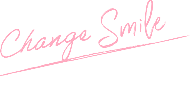 Change Smile 「やってみたい」をやってみない？